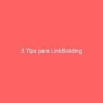 5 Tips para LinkBuilding