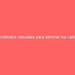 6 métodos naturales para eliminar los callos