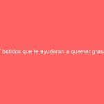 7 batidos que te ayudaran a quemar grasa