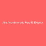 Aire Acondicionado Para El Exterior.