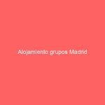 Alojamiento grupos Madrid