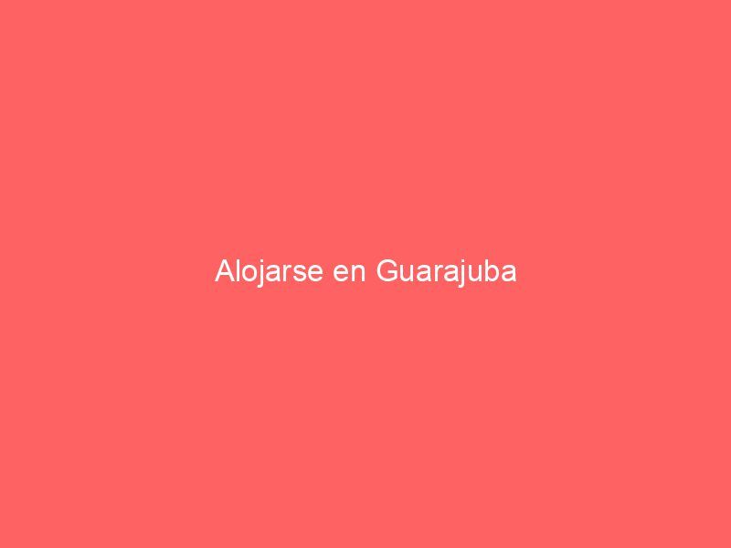 Alojarse en Guarajuba