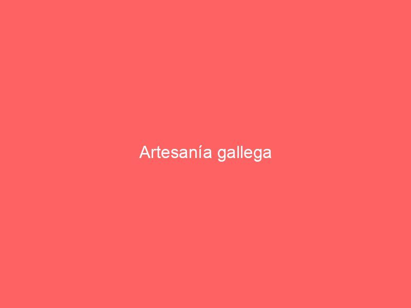 Artesanía gallega