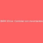 BMW iDrive: Controlar con movimientos