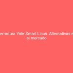 Cerradura Yale Smart Linus. Alternativas en el mercado