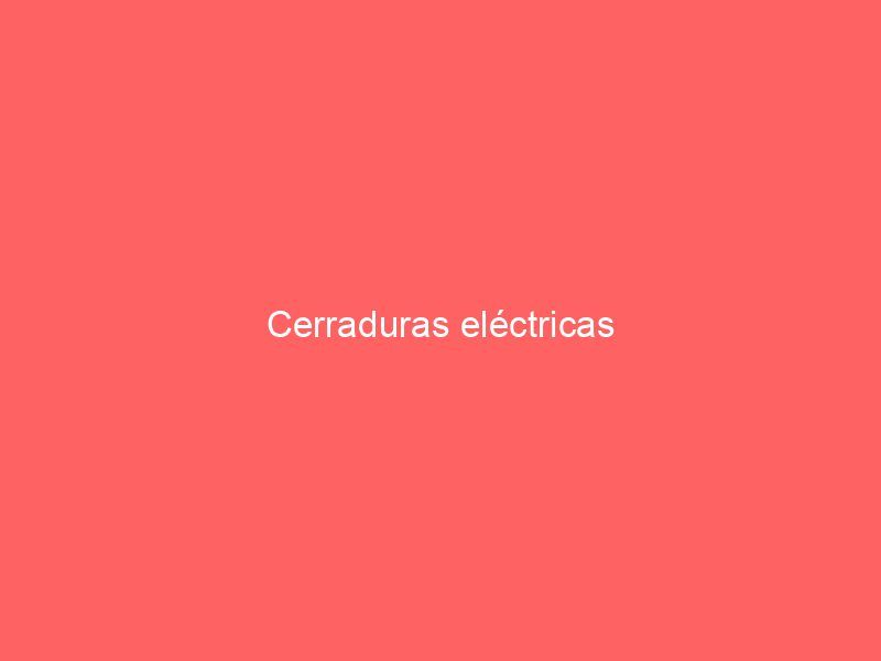 Cerraduras eléctricas