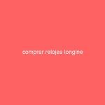 comprar relojes longine