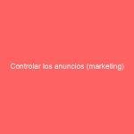 Controlar los anuncios (marketing)