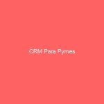 CRM Para Pymes