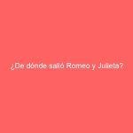 ¿De dónde salió Romeo y Julieta?