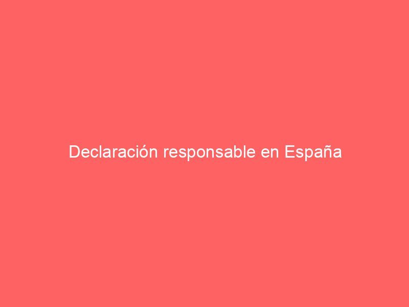 Declaración responsable en España