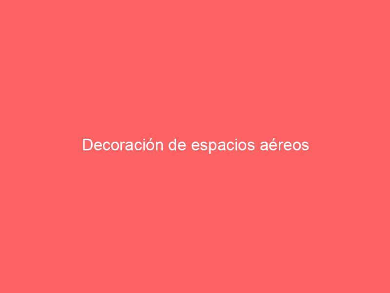 Decoración de espacios aéreos