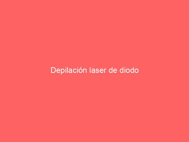 Depilación laser de diodo