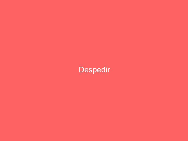 Despedir