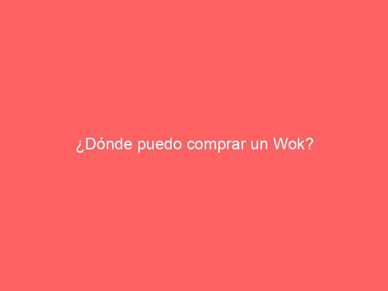 ¿Dónde puedo comprar un Wok?