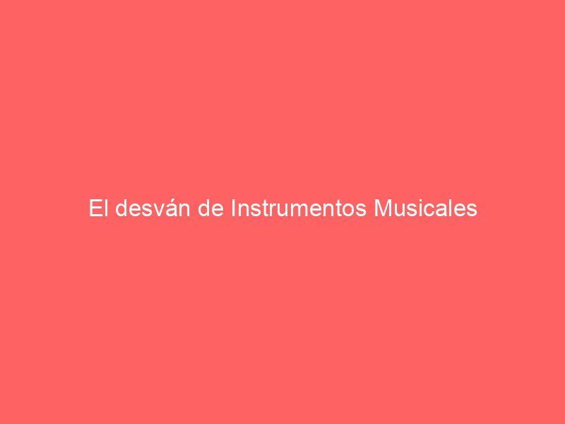 El desván de Instrumentos Musicales