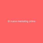 El nuevo marketing online