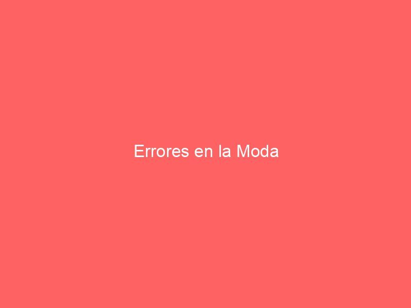 Errores en la Moda