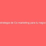 Estrategia de Co-marketing para tu negocio