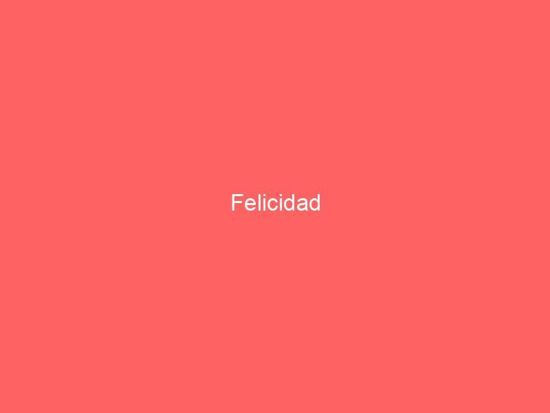 Felicidad