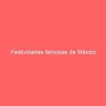 Festividades famosas de México