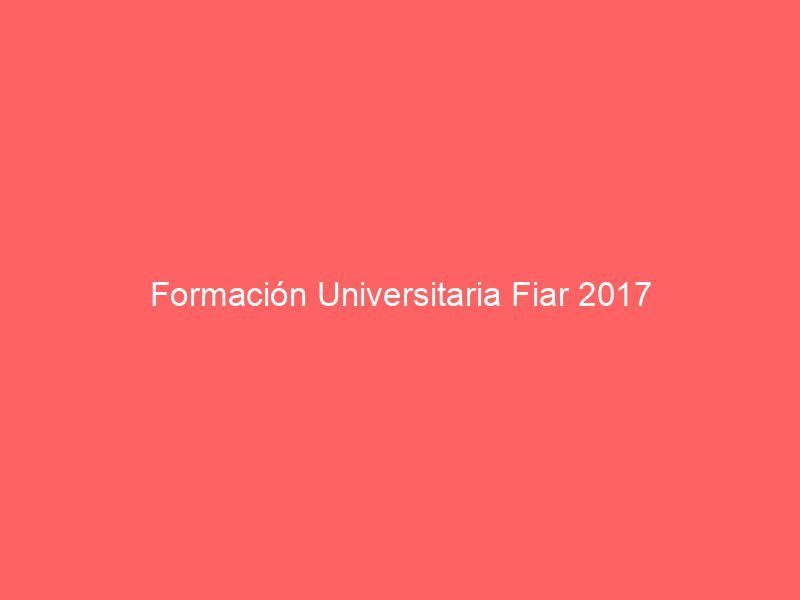 Formación Universitaria Fiar 2017