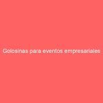 Golosinas para eventos empresariales