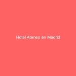 Hotel Ateneo en Madrid