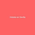 Hoteles en Sevilla