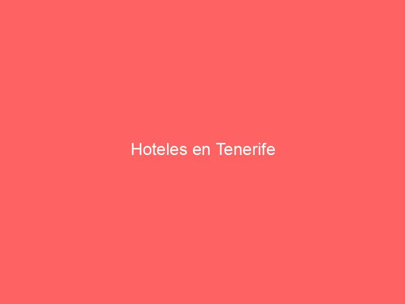 Hoteles en Tenerife