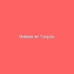 Hoteles en Turquía.