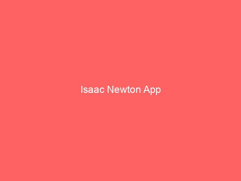 Isaac Newton App