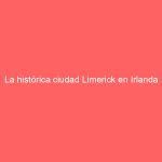 La histórica ciudad Limerick en Irlanda