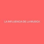 LA INFLUENCIA DE LA MUSICA