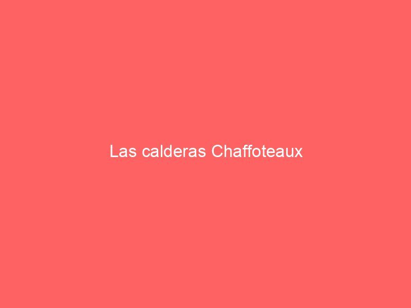 Las calderas Chaffoteaux