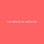 Las calderas de calefacción