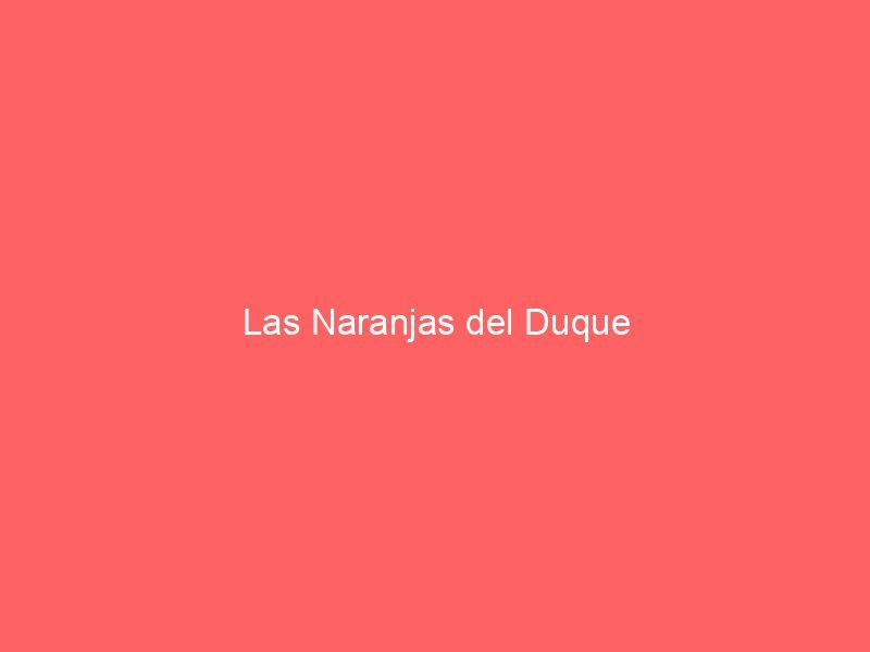 Las Naranjas del Duque