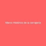 Marco Histórico de la cerrajería