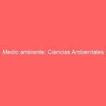 Medio ambiente: Ciencias Ambientales