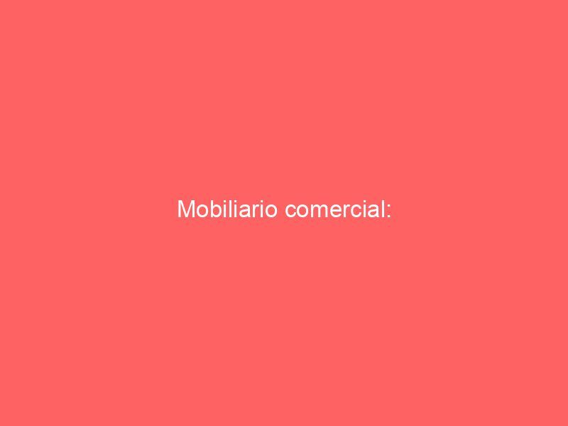 Mobiliario comercial: