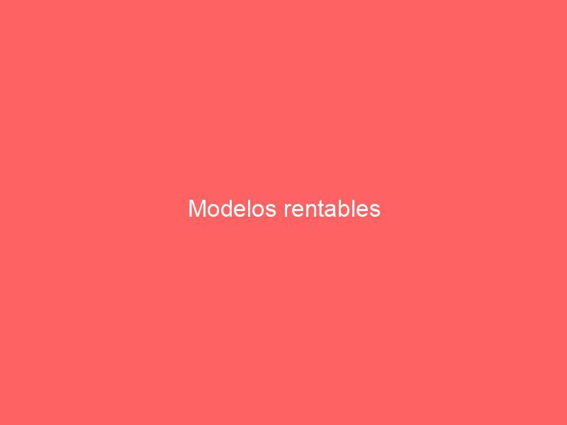 Modelos rentables