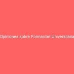 Opiniones sobre Formación Universitaria