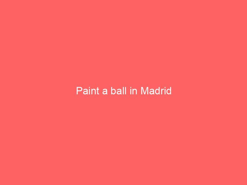 Paint a ball in Madrid