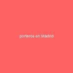 porteros en Madrid