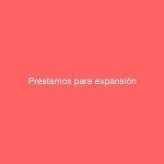 Préstamos para expansión