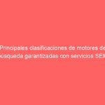 Principales clasificaciones de motores de búsqueda garantizadas con servicios SEM