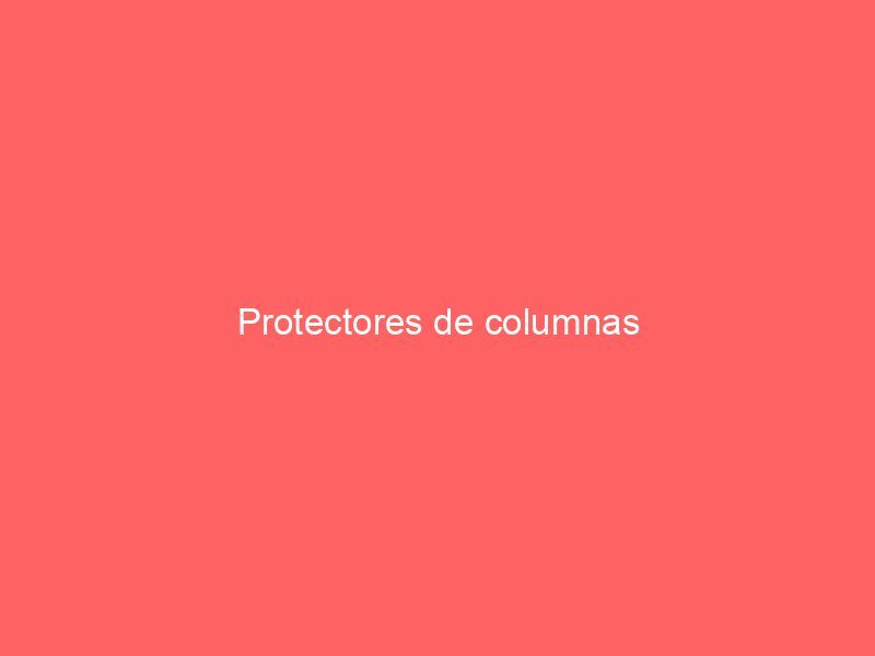 Protectores de columnas