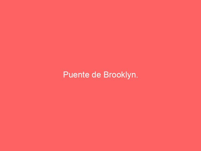 Puente de Brooklyn.