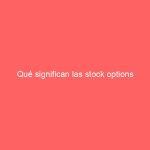 Qué significan las stock options