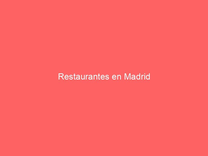 Restaurantes en Madrid